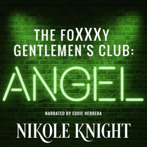 The Foxxxy Gentlemens Club Angel, Nikole Knight
