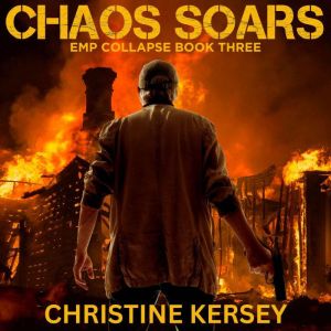 Chaos Soars: EMP Collapse Book Three