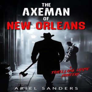 The Axeman of New Orleans, Ariel Sanders