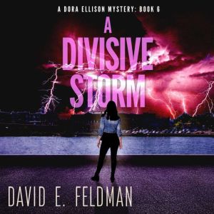 A Divisive Storm: A Gripping Mystery Thriller: A Dora Ellison Mystery