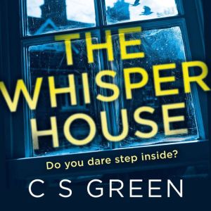 The Whisper House, C S Green