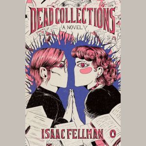 Dead Collections, Isaac Fellman