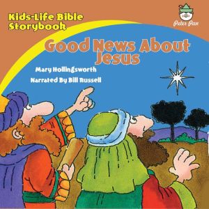 KidsLife Bible StorybookGood News A..., Mary Hollingsworth