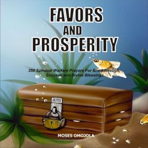 Favors And Prosperity 350 Spiritual ..., Moses Omojola
