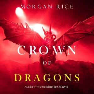 Crown of Dragons, Morgan Rice