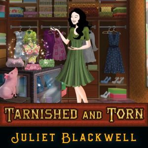 Tarnished and Torn, Juliet Blackwell