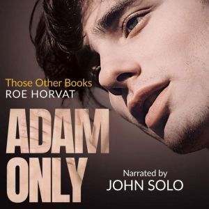 Adam Only, Roe Horvat