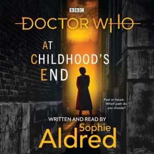 Doctor Who: At Childhoods End: Thirteenth Doctor Novel