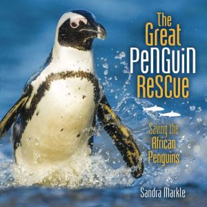 The Great Penguin Rescue, Sandra Markle