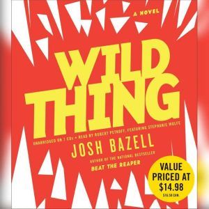 Wild Thing, Josh Bazell