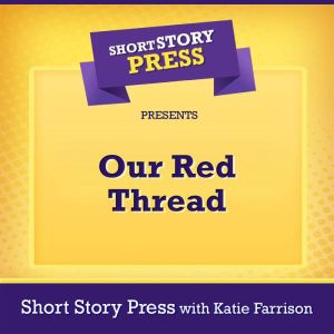 Short Story Press Presents Our Red Th..., Short Story Press