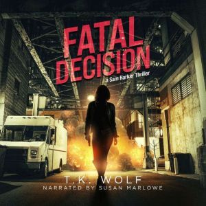 Fatal Decision, T.K. Wolf