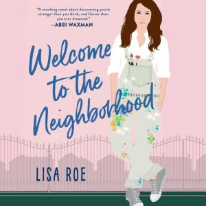 Welcome to the Neighborhood, Lisa Roe