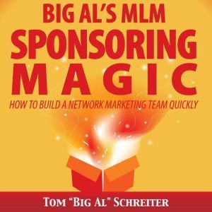 Big Als MLM Sponsoring Magic, Tom Big Al Schreiter