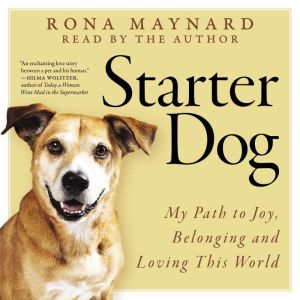 Starter Dog: My Path to Joy, Belonging and Loving This World