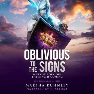 Oblivious To The Signs: When It's Obvious The King Is Coming