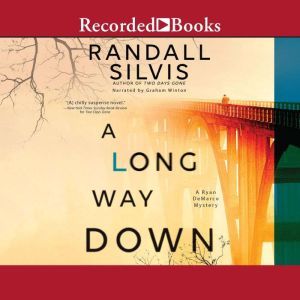 A Long Way Down, Randall Silvis