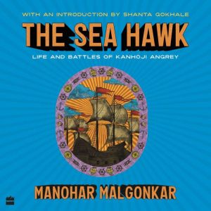 The Sea Hawk, Manohar Malgonkar