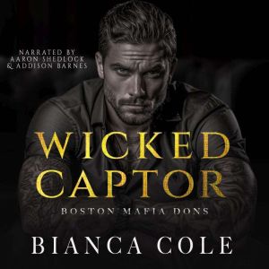 Wicked Captor: A Dark Captive Mafia Romance