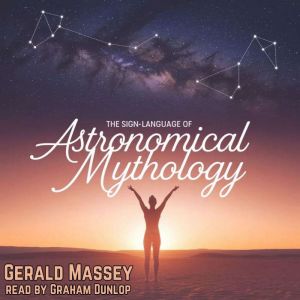 The Sign-Language of Astronomical Mythology