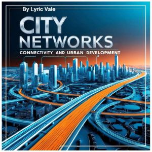 City Networks: Connectivity and Urban Development