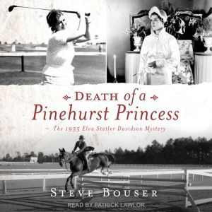 Death of a Pinehurst Princess: The 1935 Elva Statler Davidson Mystery