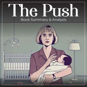 The Push: Book Summary and Analysis