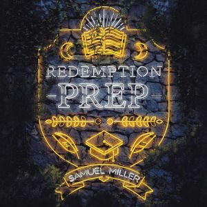 Redemption Prep, Samuel Miller