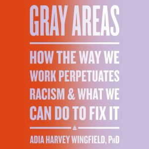 Gray Areas, Adia Harvey Wingfield