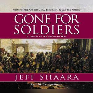 Gone for Soldiers, Jeff Shaara