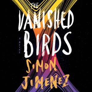The Vanished Birds, Simon Jimenez