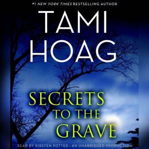 Secrets to the Grave, Tami Hoag