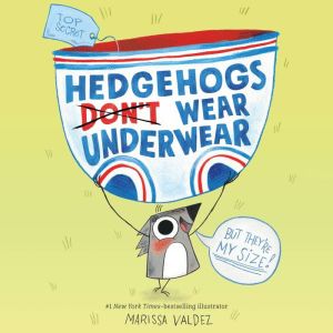 Hedgehogs Don't Wear Underwear