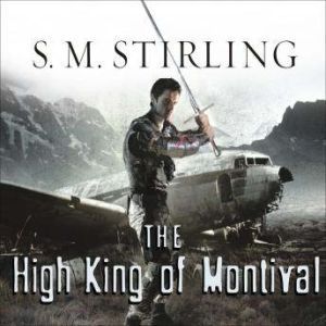 The High King of Montival, S. M. Stirling
