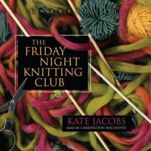 The Friday Night Knitting Club, Kate Jacobs
