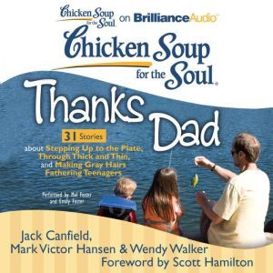 Chicken Soup for the Soul Thanks Dad..., Jack Canfield