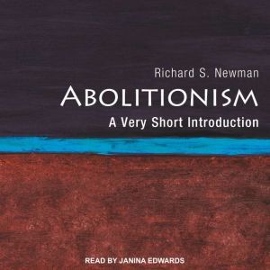 Abolitionism, Richard S. Newman