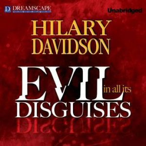 Evil in All Its Disguises, Hilary Davidson