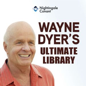 Wayne Dyers Ultimate Library, Wayne W. Dyer