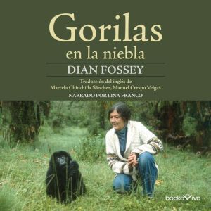 Gorilas en la niebla Gorillas in the..., Dian Fossey