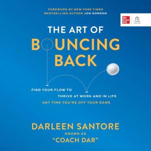 The Art of Bouncing Back, Darleen Coach Dar Santore