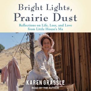 Bright Lights, Prairie Dust, Karen Grassle