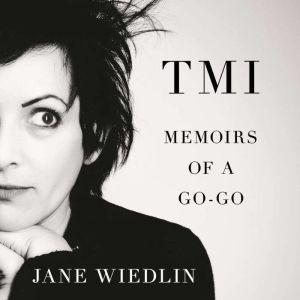 TMI, Jane Wiedlin