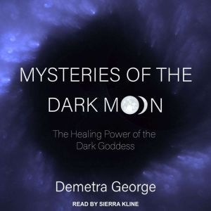 Mysteries of the Dark Moon, Demetra George