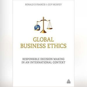 Global Business Ethics, Ronald D Francis