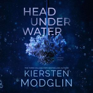 Head Under Water, Kiersten Modglin