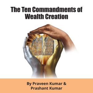 The Ten Commandments of Wealth Creati..., Praveen Kumar  Prashant Kumar