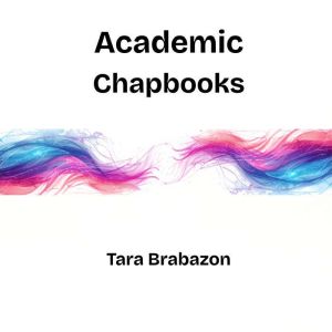 Academic Chapbooks, Tara Brabazon