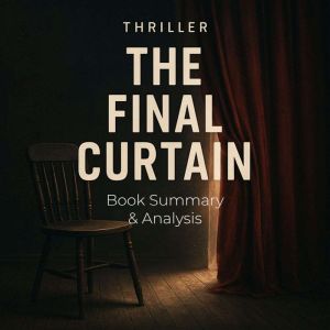 The Final Curtain: Book Summary & Analysis