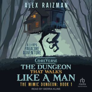 The Dungeon That Walks Like a Man, Alex Raizman